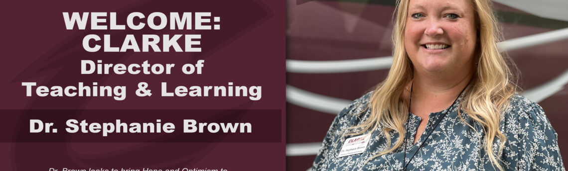Clarke Welcomes Dr. Stephanie Brown, Director of Teaching & Learning