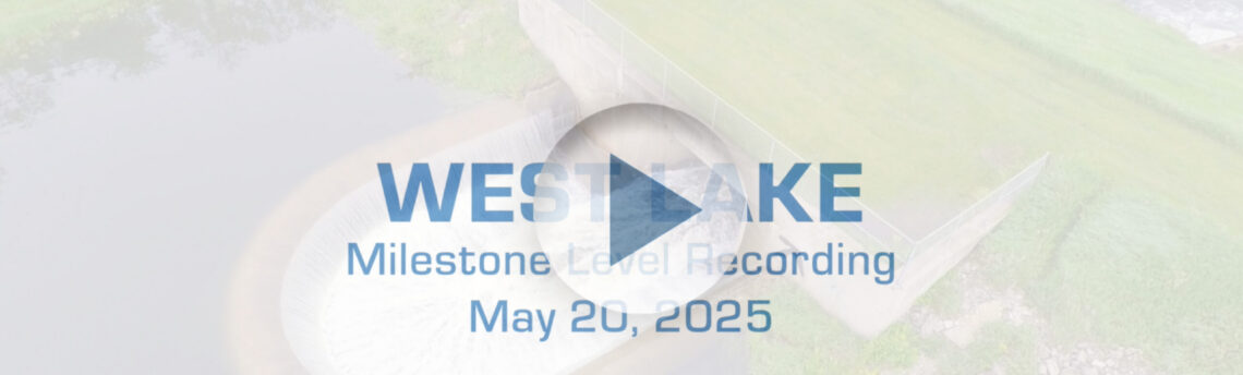 West Lake Exceeds Maximum Capacity for the First Time Since 2021