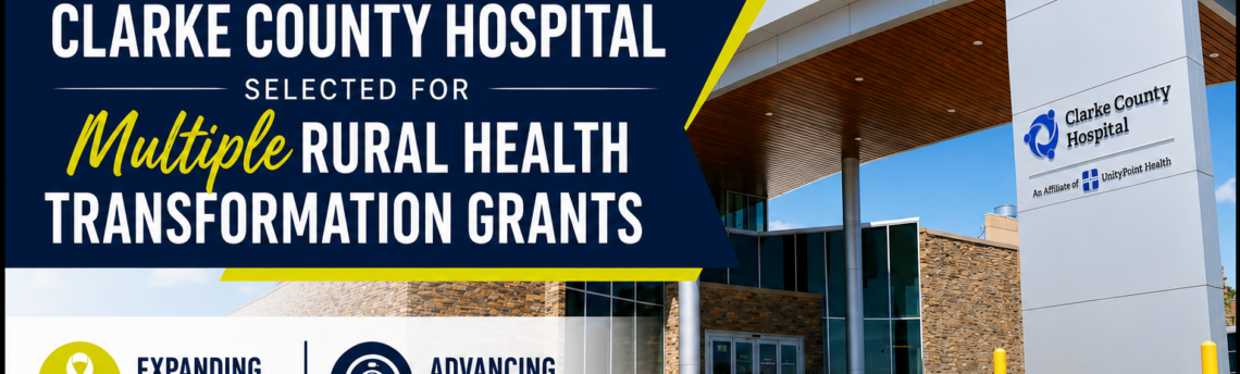Clarke County Hospital Selected for Multiple Rural Health Transformation Grants, Expanding Cancer Care and Advanced Imaging Services